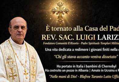 Taranto e Martina Franca in lutto: è morto Don LUIGI LARIZZA, fondatore della comunità “IL RISORTO” e padre spirituale dei Cavalieri del Tempio di Cristo
