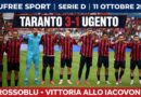 TARANTO-UGENTO 3-1: TRIS E FESTA AL “NUOVO IACOVONE”